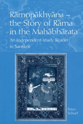 Ramopakhyama: the story of Rama in the Mahabharata ; an independent-study reader in Sanskrit