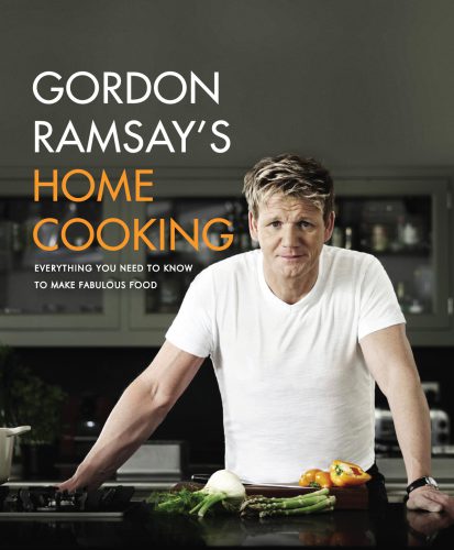 Gordon Ramsay's Home Cooking: Everything You Need to Know to Make Fabulous Food