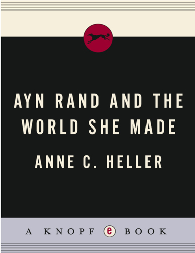 Ayn Rand and the World She Made