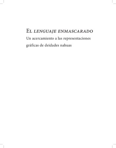 El lenguaje enmascarado. Un acercamiento a las representaciones gráficas de deidades nahuas