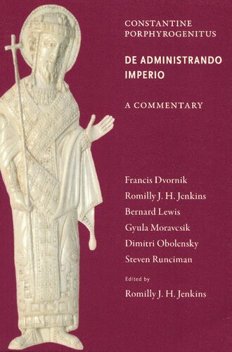 Constantine Porphyrogenitus, De administrando imperio: A Commentary