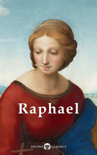 Delphi Complete Works of Raphael