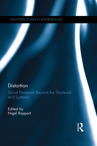 Distortion: social processes beyond the structured and systemic