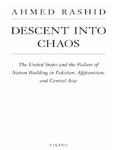 Descent into chaos: the US and the failure of nation building in Pakistan, Afghanistan, and Central Asia