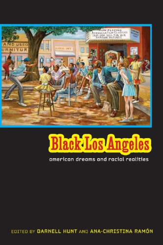 Black Los Angeles: American dreams and racial realities