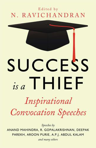 Success is a Thief: Inspirational Convocation Speeches