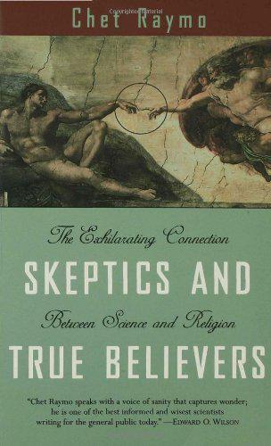 Skeptics and true believers: the exhilarating connection between science and religion