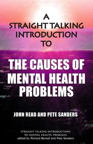 A Straight Talking Introduction to the Causes of Mental Health Problems