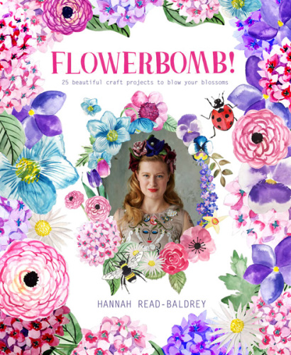 FLOWERBOMB!: 25 beautiful craft projects to blow your blossoms