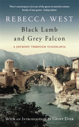 Black lamb and grey falcon: a journey through Yugoslavia