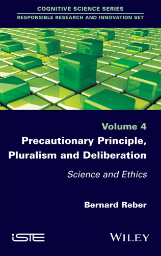 Precautionary principle, pluralism and deliberation: sciences and ethics