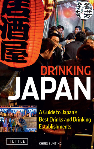 Drinking Japan: a Guide To Japan's Best Drinks And Drinking Establishments