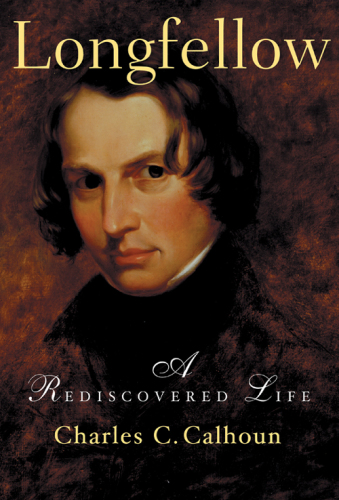 Longfellow: a rediscovered life