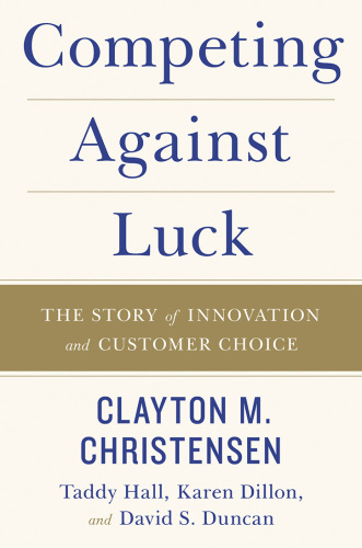 Competing against luck: the story of innovation and customer choice