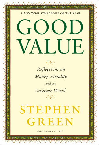 Good Value: Reflections On Money, Morality And An Uncertain World