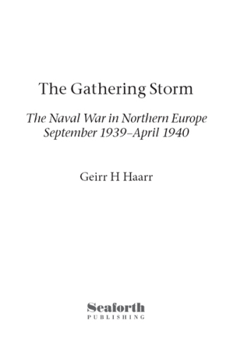 The gathering storm the naval war in northern Europe september 1939-april 1940