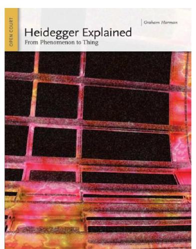 Heidegger Explained: From Phenomenon To Thing