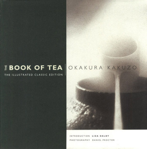 The Book Of Tea The Illustrated Classic Edition