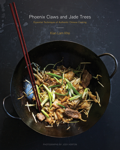 Phoenix Claws And Jade Trees: Essential Techniques Of Authentic Chinese Cooking