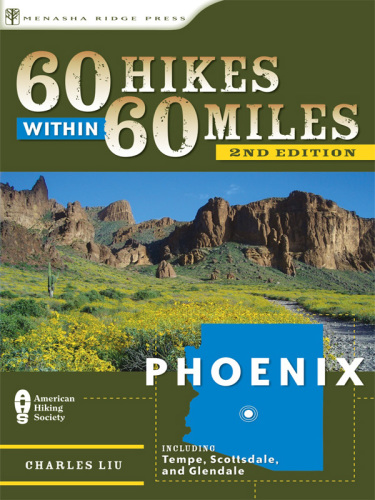 60 Hikes Within 60 Miles: Phoenix