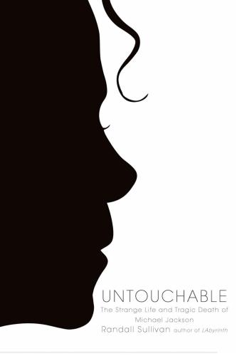 Untouchable: The Strange Life and Tragic Death of Michael Jackson