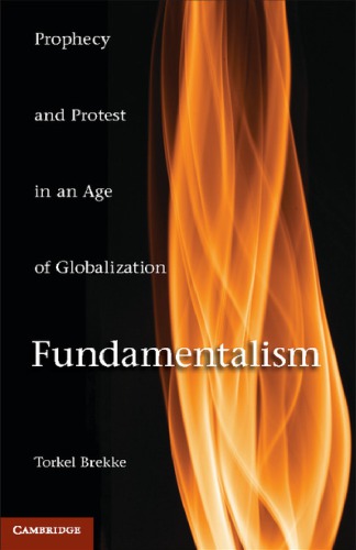 Fundamentalism: Prophecy And Protest In An Age Of Globalization