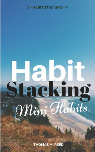 Habit Stacking: Mini Habits