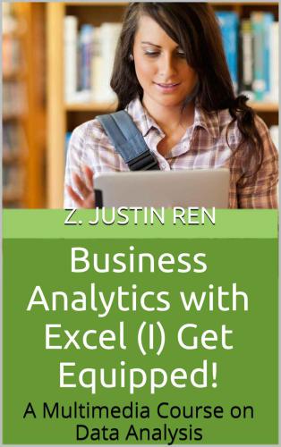 Business Analytics with Excel (I) Get Equipped!: A Multimedia Course on Data Analysis