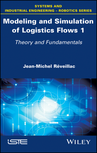 MODELING AND SIMULATION OF LOGISTICS FLOWS: theory and fundamentals