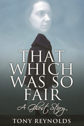 That Which Was So Fair - A Ghost Story (1)