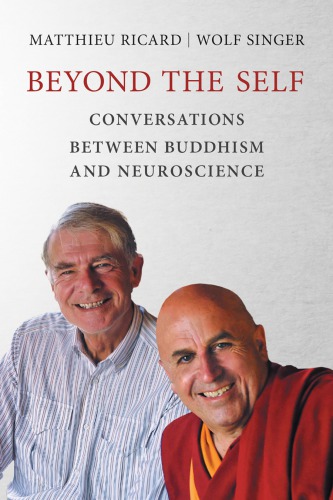 Beyond the self: conversations between Buddhism and neuroscience