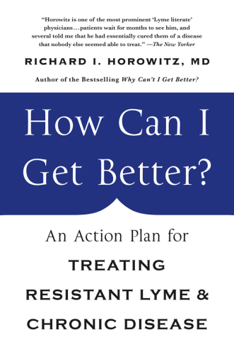 How can I get better?: an action plan for treating resistant Lyme and chronic disease