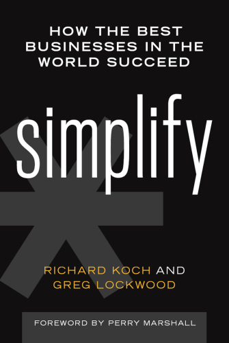 Simplify: How the Best Businesses in the World Succeed