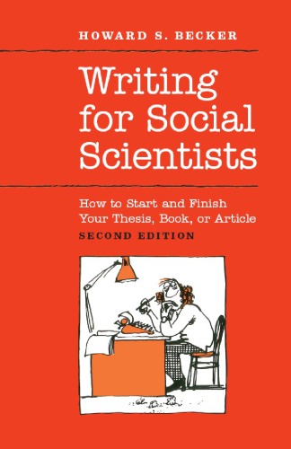 Writing for Social Scientists: How to Start and Finish Your Thesis, Book or Article