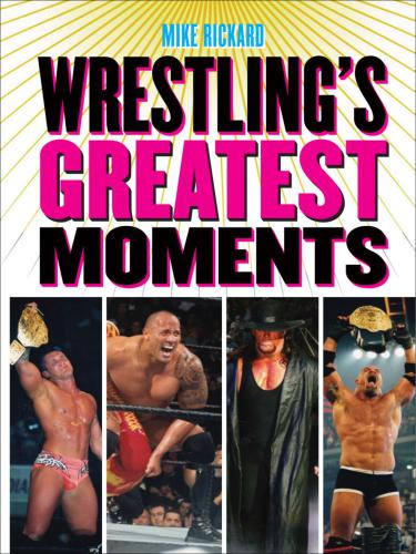 Wrestling's Greatest Moments