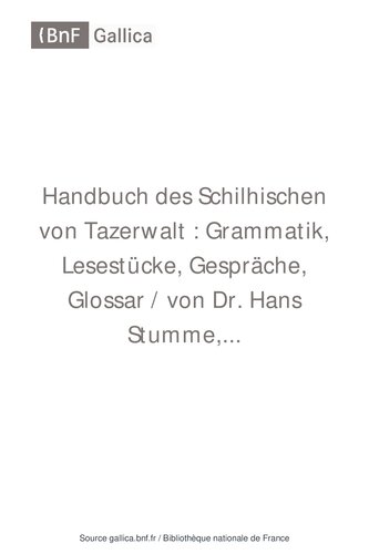 Handbuch des Schilhischen von Tazerwalt: Grammatik — Lesestücke — Gespräche, Glossar