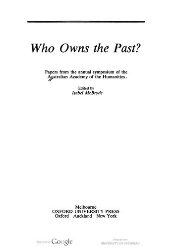 Who Owns the Past?: Papers from the Annual Symposium of the Australian Academy of the Humanities