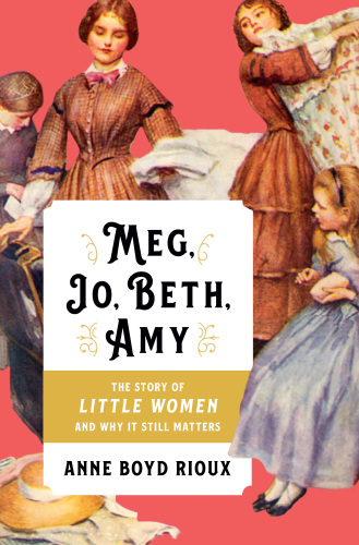 Meg, Jo, Beth, Amy: the story of Little Women and why it still matters