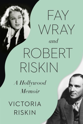 Fay Wray and Robert Riskin: a Hollywood memoir