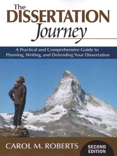 The Dissertation Journey: A Practical and Comprehensive Guide to Planning, Writing, and Defending Your Dissertation