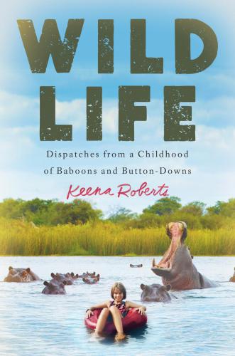 Wild life: dispatches from a childhood of baboons and button-downs