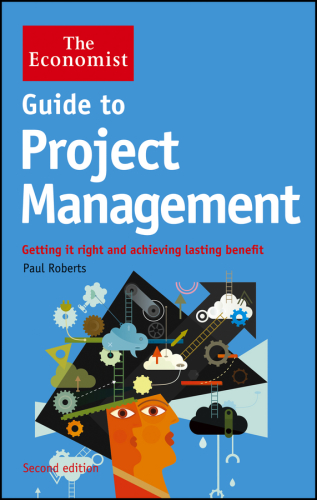 Guide to project management: getting it right and achieving lasting benefit