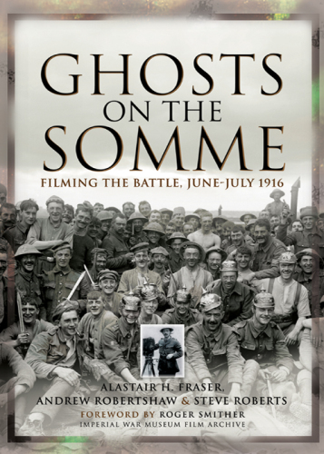 Ghosts on the Somme: filming the battle, June-July 1916