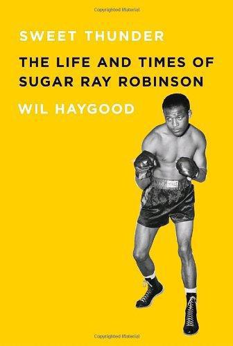 Sweet Thunder: The Life and Times of Sugar Ray Robinson