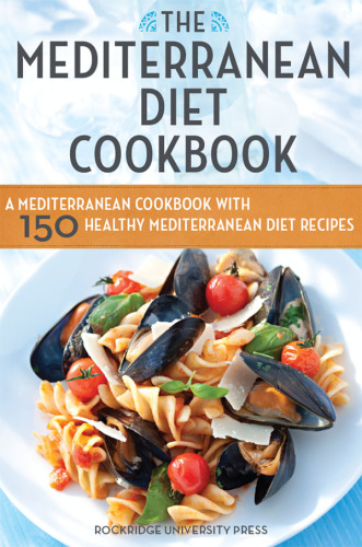 The quick & easy Mediterranean diet cookbook: 76 Mediterranean Diet Recipes Made in Minutes