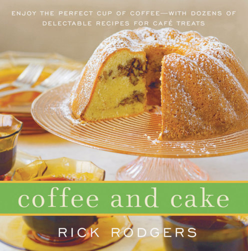 Coffee and cake: enjoy the perfect cup of coffee, with dozens of delectable recipes for cafè treats