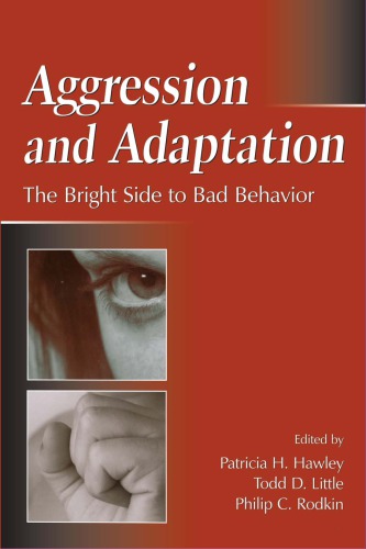 Aggression and adaptation the bright side to bad behavior