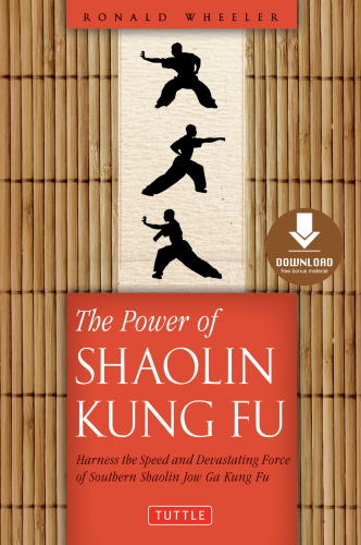 The Power Of Shaolin Kung Fu Harness The Speed And Devastating Force Of Southern Shaolin Jow Ga Kung Fu (Downloadable Material Included{Rpara}