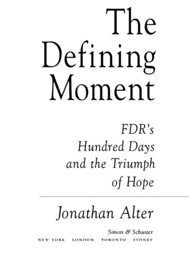 The defining moment: FDR's hundred days and the triumph of hope