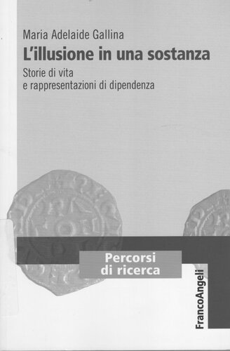 L'illusione in una sostanza, storie di vita e rappresentazioni di dipendenza